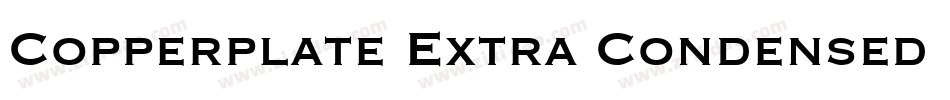 Copperplate Extra Condensed SSi Bold Extra Condensed字体转换
